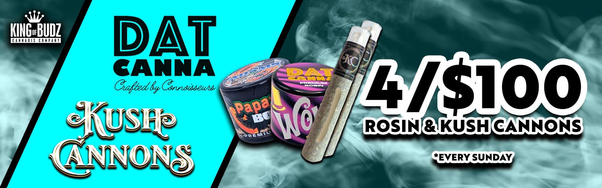 Dat Canna Rosin AND Kush Cannons - 4 for $100 (Every Sunday)